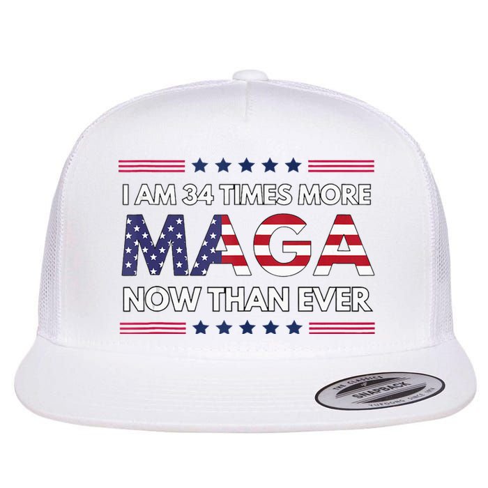 I Am 34 Times More Maga Now Than Ever Trump Supporters Flat Bill Trucker Hat