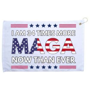 I Am 34 Times More Maga Now Than Ever Trump Supporters Grommeted Golf Towel