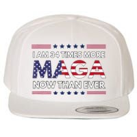 I Am 34 Times More Maga Now Than Ever Trump Supporters Wool Snapback Cap