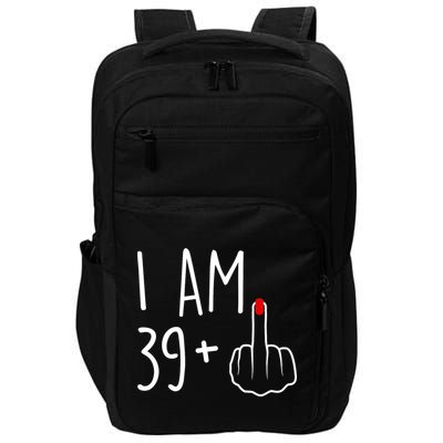 I Am 39 Plus 1 Middle Finger For A 40th Birthday For Wo Impact Tech Backpack
