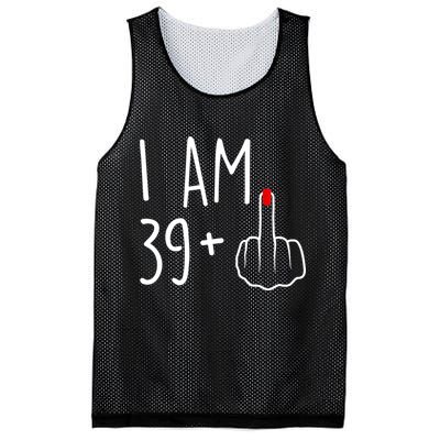 I Am 39 Plus 1 Middle Finger For A 40th Birthday For Wo Mesh Reversible Basketball Jersey Tank