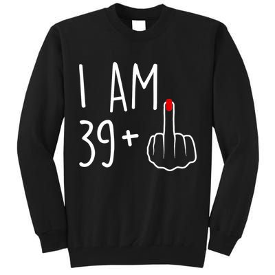 I Am 39 Plus 1 Middle Finger For A 40th Birthday For Wo Tall Sweatshirt