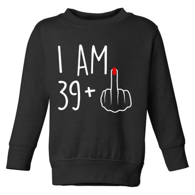I Am 39 Plus 1 Middle Finger For A 40th Birthday For Wo Toddler Sweatshirt