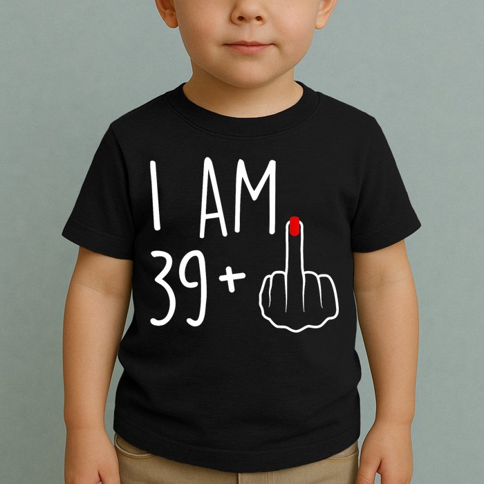 I Am 39 Plus 1 Middle Finger For A 40th Birthday For Wo Toddler T-Shirt