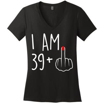 I Am 39 Plus 1 Middle Finger For A 40th Birthday For Wo Women's V-Neck T-Shirt