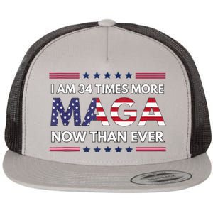 I Am 34 Times More Maga Now Than Ever Trump Supporters Flat Bill Trucker Hat