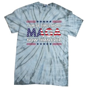 I Am 34 Times More Maga Now Than Ever Trump Supporters Tie-Dye T-Shirt