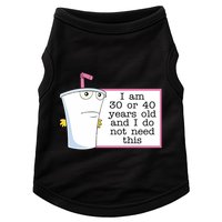 I Am 30 Or 40 Years Old And I Do Not Need This Humor Doggie Tank