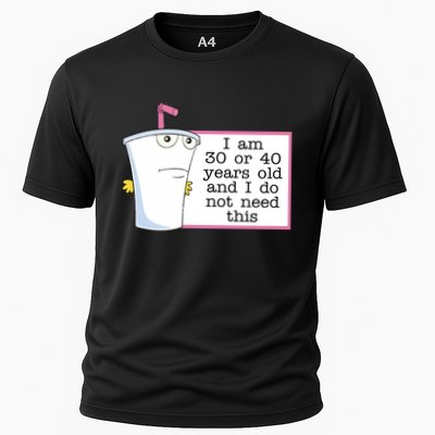 I Am 30 Or 40 Years Old And I Do Not Need This Humor Performance Shirt