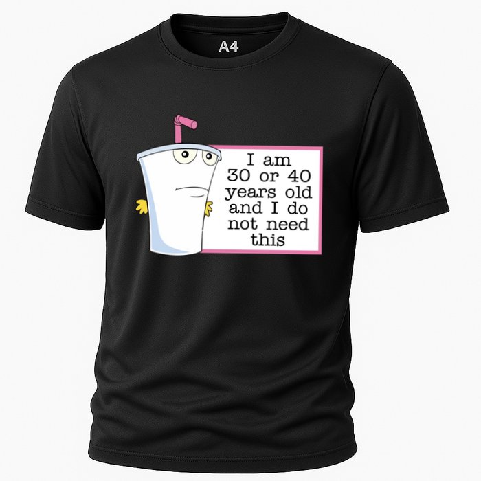 I Am 30 Or 40 Years Old And I Do Not Need This Humor Performance Shirt