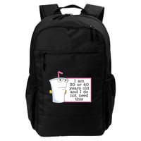 I Am 30 Or 40 Years Old And I Do Not Need This Humor Backpack