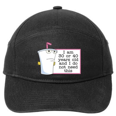 I Am 30 Or 40 Years Old And I Do Not Need This Humor 7-Panel Snapback Hat
