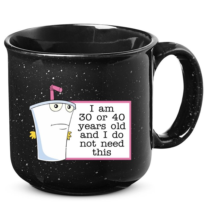 I Am 30 Or 40 Years Old And I Do Not Need This Humor 15oz Campfire Ceramic Mug