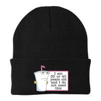 I Am 30 Or 40 Years Old And I Do Not Need This Humor Beanie