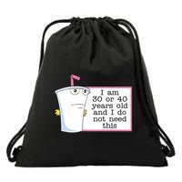 I Am 30 Or 40 Years Old And I Do Not Need This Humor Drawstring Bag