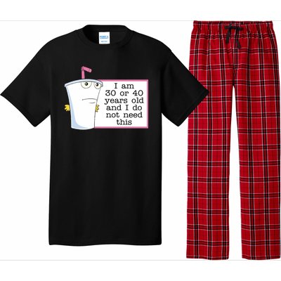 I Am 30 Or 40 Years Old And I Do Not Need This Humor Pajama Set