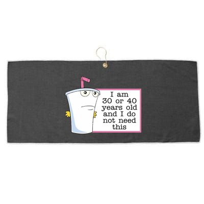 I Am 30 Or 40 Years Old And I Do Not Need This Humor Large Microfiber Waffle Golf Towel