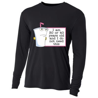 I Am 30 Or 40 Years Old And I Do Not Need This Humor Cooling Performance Long Sleeve Crew