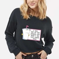 I Am 30 Or 40 Years Old And I Do Not Need This Humor Cropped Pullover Crew