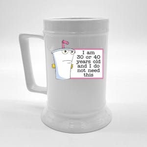 I Am 30 Or 40 Years Old And I Do Not Need This Humor Beer Stein