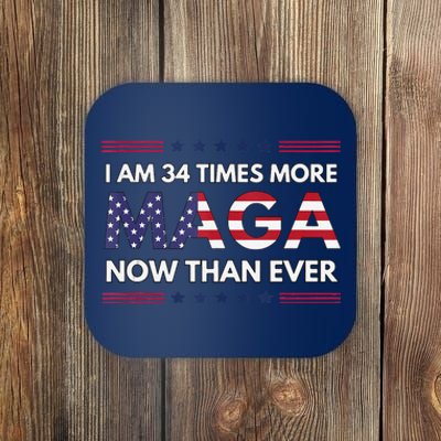 I Am 34 Times More Maga Now Than Ever Trump Supporters Coaster