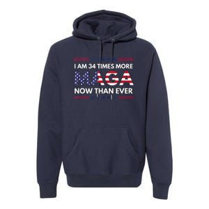 I Am 34 Times More Maga Now Than Ever Trump Supporters Premium Hoodie