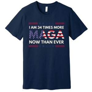 I Am 34 Times More Maga Now Than Ever Trump Supporters Premium T-Shirt