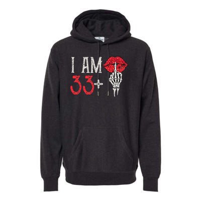 I Am 33 Plus 1 Middle Finger For A 34th Birthday Premium Hoodie