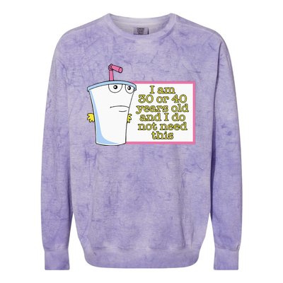 I Am 30 Or 40 Years Old And I Do Not Need This Colorblast Crewneck Sweatshirt