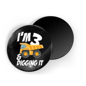 I Am 3 And Digging It Three 3yr 3th Birthday Construction Boy 3 Years Old Magnet