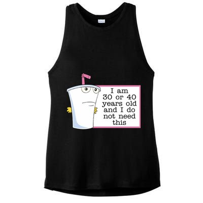 I Am 30 Or 40 Years Old And I Do Not Need This Funny Ladies PosiCharge Tri-Blend Wicking Tank