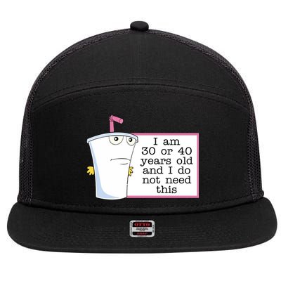 I Am 30 Or 40 Years Old And I Do Not Need This Funny 7 Panel Mesh Trucker Snapback Hat