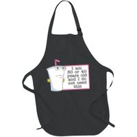 I Am 30 Or 40 Years Old And I Do Not Need This Funny Apron