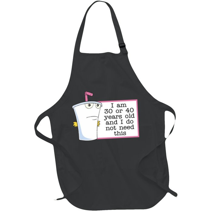 I Am 30 Or 40 Years Old And I Do Not Need This Funny Apron