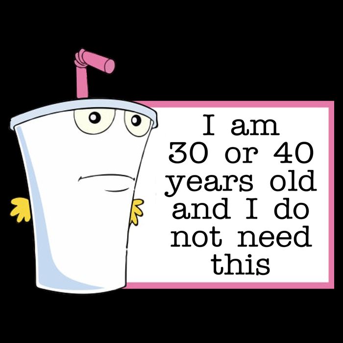 I Am 30 Or 40 Years Old And I Do Not Need This Funny Mug