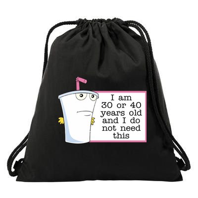 I Am 30 Or 40 Years Old And I Do Not Need This Funny Drawstring Bag