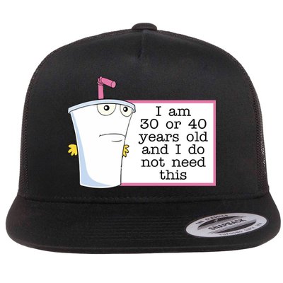 I Am 30 Or 40 Years Old And I Do Not Need This Funny Flatbill Hat