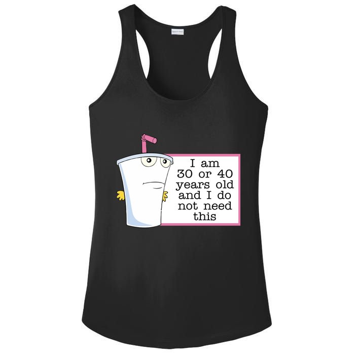 I Am 30 Or 40 Years Old And I Do Not Need This Funny Ladies PosiCharge Competitor Racerback Tank