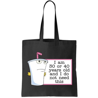 I Am 30 Or 40 Years Old And I Do Not Need This Funny Bag