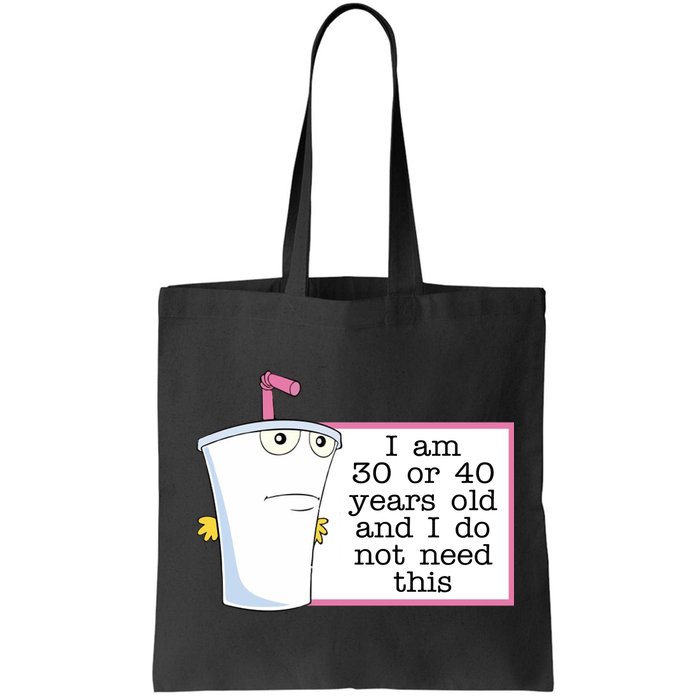 I Am 30 Or 40 Years Old And I Do Not Need This Funny Bag