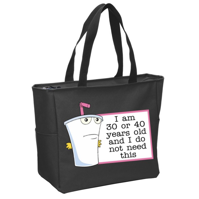 I Am 30 Or 40 Years Old And I Do Not Need This Funny Zip Tote Bag