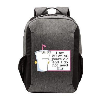 I Am 30 Or 40 Years Old And I Do Not Need This Funny Vector Backpack