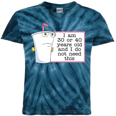 I Am 30 Or 40 Years Old And I Do Not Need This Funny Kids Tie-Dye T-Shirt