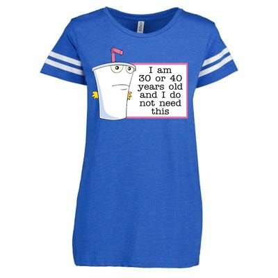 I Am 30 Or 40 Years Old And I Do Not Need This Funny Enza Ladies Jersey Football T-Shirt