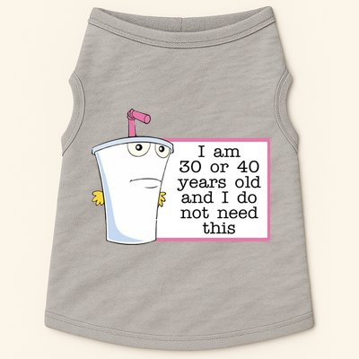 I Am 30 Or 40 Years Old And I Do Not Need This Funny Doggie Tank