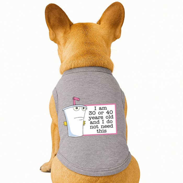 I Am 30 Or 40 Years Old And I Do Not Need This Funny Doggie Tank