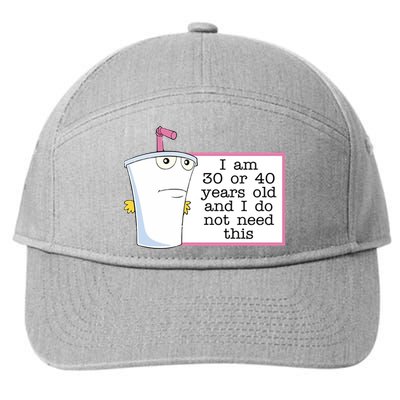 I Am 30 Or 40 Years Old And I Do Not Need This Funny 7-Panel Snapback Hat