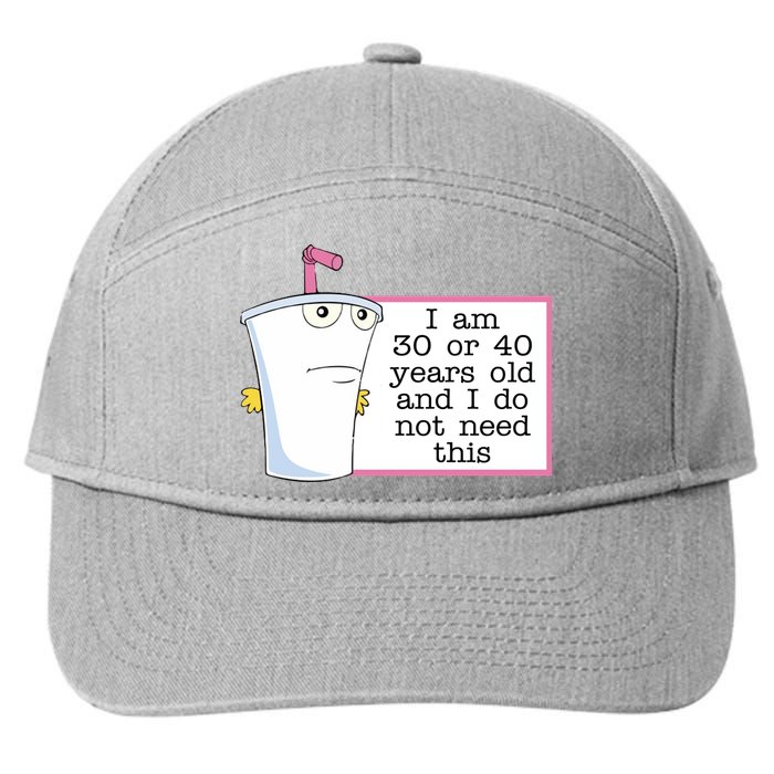 I Am 30 Or 40 Years Old And I Do Not Need This Funny 7-Panel Snapback Hat