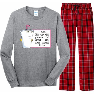 I Am 30 Or 40 Years Old And I Do Not Need This Funny Long Sleeve Pajama Set