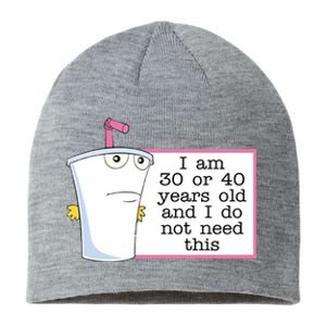 I Am 30 Or 40 Years Old And I Do Not Need This Funny Sustainable Beanie